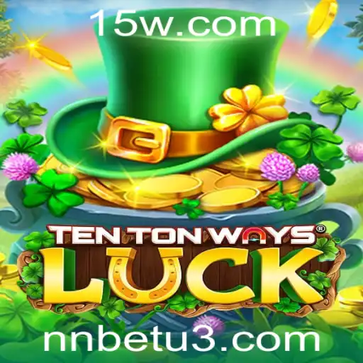 Explorando o Mundo de TenTonWaysLuck com a Palavra-chave nnbet